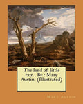 The land of little rain . By: Mary Austin (Illustrated) - Paperback