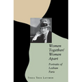 Women Together/Women Apart: Portraits of Lesbian Paris - Paperback