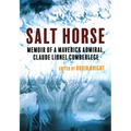 Salt Horse: Memoir of a Maverick Admiral, Claude Lionel Cumberlege - Paperback