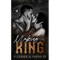 Making the King: A dark forced marriage romance - Paperback