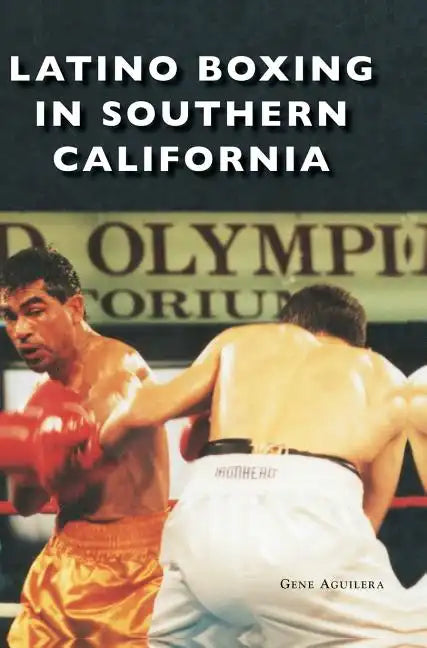 Latino Boxing in Southern California - Hardcover