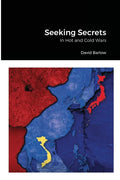 Seeking Secrets: In Hot and Cold Wars - Paperback