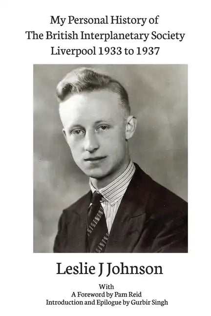 My Personal History of The British Interplanetary Society 1933 - 1937 Liverpool - Paperback