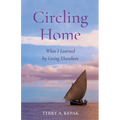 Circling Home: What I Learned by Living Elsewhere - Paperback