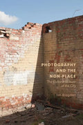 Photography and the Non-Place: The Cultural Erasure of the City - Hardcover