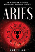 Aries: La mejor guía para este asombroso signo del zodíaco - Paperback