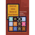 American Indian Women of Proud Nations: Essays on History, Language, and Education - Hardcover