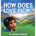 How Does Love Flow? - Hardcover