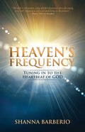 Heaven's Frequency: Tuning in to the Heartbeat of God - Paperback