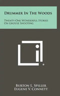 Drummer In The Woods: Twenty-One Wonderful Stories On Grouse Shooting - Hardcover