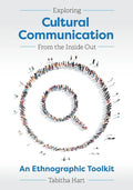 Exploring Cultural Communication From the Inside Out: An Ethnographic Toolkit - Paperback