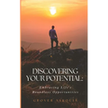 "Discovering Your Potential: Embracing Life's Boundless Opportunities" - Paperback