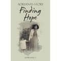 Finding Hope: Adriana's Story - Paperback