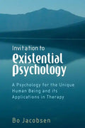 Invitation to Existential Psychology: A Psychology for the Unique Human Being and Its Applications in Therapy - Paperback