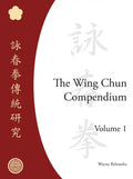 The Wing Chun Compendium, Volume One - Hardcover