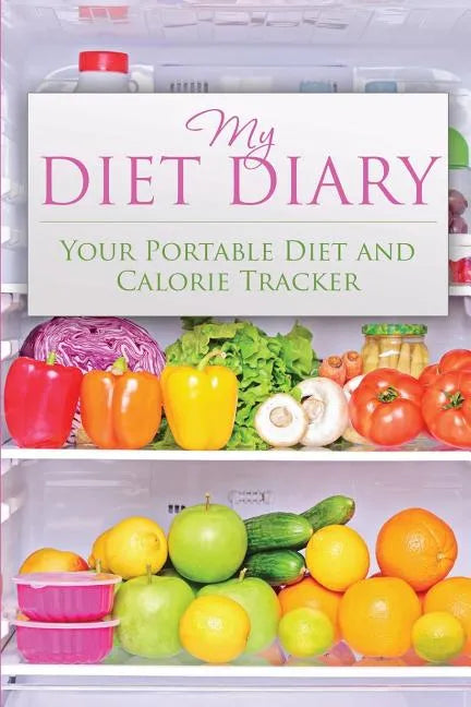 My Diet Diary: Your Portable Diet and Calorie Tracker - Paperback