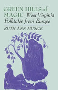 Green Hills of Magic: West Virginia Folktales from Europe - Paperback