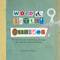 Word and Letter Builder: For Cut & Paste Journaling, Collage and Creative Soul-Searching - Paperback