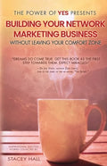 The Power of Yes Presents: Building Your Network Marketing Business Without Leaving Your Comfort Zone - Paperback