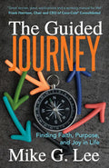 The Guided Journey: Finding Faith, Purpose, and Joy in Life - Paperback