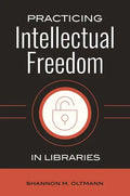 Practicing Intellectual Freedom in Libraries - Paperback
