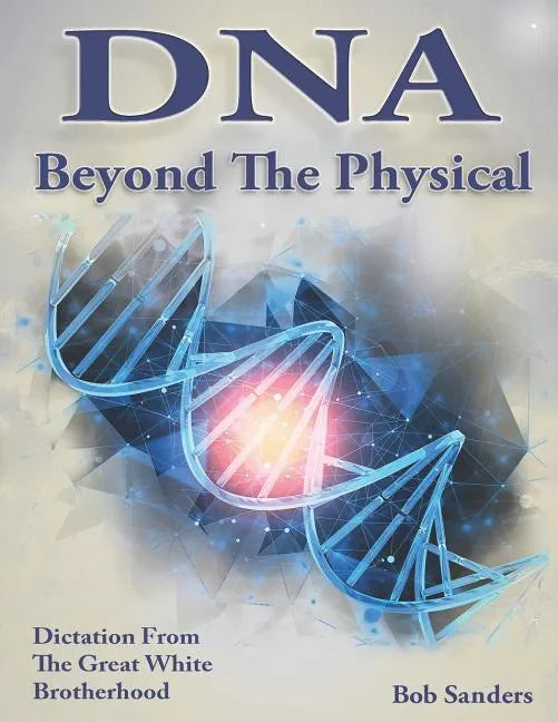 DNA: Beyond the Physical - Paperback
