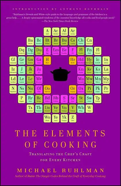 The Elements of Cooking: Translating the Chef's Craft for Every Kitchen - Paperback