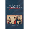 Signers of The Declaration of Independence: Their Lives, Their Loves, Their Laments - Hardcover