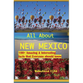 All about New Mexico: Amazing & Interesting Facts that Everyone Should Know! - Paperback