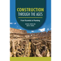 Construction Through the Ages: From Pyramids to Plumbing - Library Binding