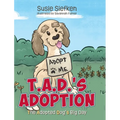 T.A.D.'s Adoption: The Adopted Dog's Big Day - Hardcover