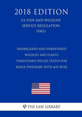 Endangered and Threatened Wildlife and Plants - Threatened Species Status for Black Pinesnake With 4(d) Rule (US Fish and Wildlife Service Regulation) - Paperback