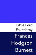 Little Lord Fauntleroy: Original and Unabridged - Paperback