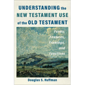 Understanding the New Testament Use of the Old Testament - Hardcover