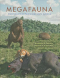 Megafauna: Giant Beasts of Pleistocene South America - Hardcover