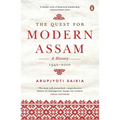 The Quest for Modern Assam: A History: 1942-2000 - Hardcover