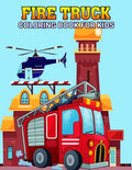 Fire Truck Coloring Book for Kids: Fun and Unique Rescue vehicle, Firefighter Coloring Activity Book for Boys, Girls, Toddler, Preschooler & Kids Ages - Paperback