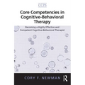 Core Competencies in Cognitive-Behavioral Therapy: Becoming a Highly Effective and Competent Cognitive-Behavioral Therapist - Paperback
