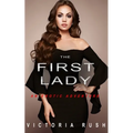 The First Lady: An Erotic Adventure (Lesbian Bisexual Erotica) - Paperback