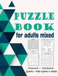 Puzzle book for adults mixed: Crossword, Wordsearch, Sudoku, killer sudoku & Mezes (large print) - Paperback