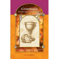 Cristología: Verdadero Dios, Verdadero Hombre - Paperback