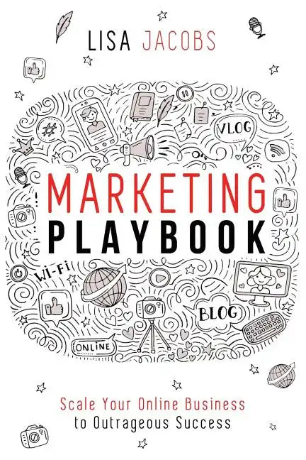 Marketing Playbook: Scale Your Online Business to Outrageous Success - Paperback