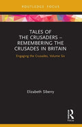 Tales of the Crusaders - Remembering the Crusades in Britain: Engaging the Crusades, Volume Six - Paperback