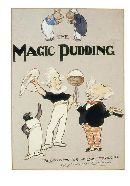 The Magic Pudding: Being the Adventures of Bunyip Bluegum and His Friends Bill Barnacle and Sam Sawnoff - Paperback
