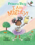 I Am Mighty: An Acorn Book (Princess Truly #6) - Hardcover
