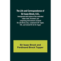 The Life and Correspondence of Sir Isaac Brock, K.B., Interspersed with notices of the celebrated Indian chief, Tecumseh, and comprising brief memoirs - Paperback