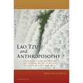 Lao Tzu and Anthroposophy: A Translation of the Tao Te Ching with Commentary and a Lao Tzu Document "The Great One Excretes Water" - Paperback