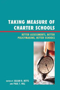 Taking Measure of Charter Schools: Better Assessments, Better Policymaking, Better Schools - Paperback