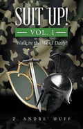 Suit Up! Vol. 1: Walk in the Word Daily! - Paperback