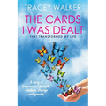 The Cards I Was Dealt: That Transformed My Life - Paperback
